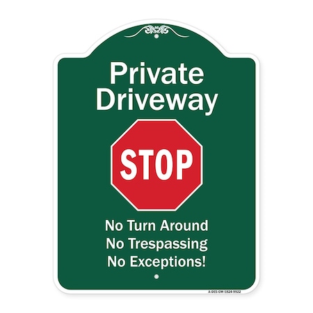 Signmission Private Driveway No Turn Around Or Trespassing No Exceptions W/ Stop Alum Sign, 24" H, GW-1824-9922 A-DES-GW-1824-9922